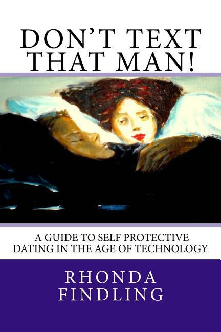 Vorderes Coverbild Don't Text That Man! A Guide To Self Protective Dating in the Age of Technology
