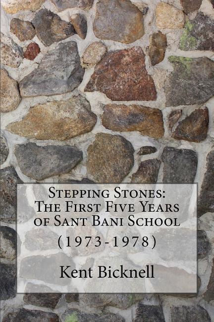 Vorderes Coverbild Stepping Stones: The First Five Years of Sant Bani School: 1973-1978