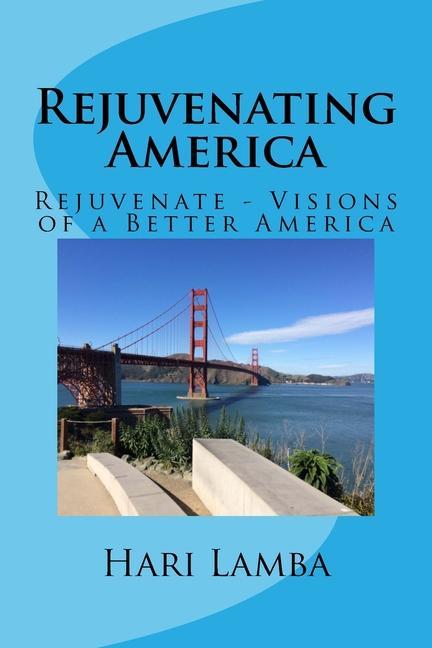 Vorderes Coverbild Rejuvenating America: Rejuvenate - Visions of a Better America