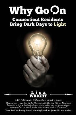 Vorderes Coverbild Why Go On: Connecticut Residents Bring Dark Days to Light