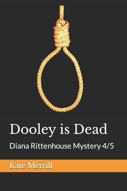 Vorderes Coverbild Dooley is Dead: Diana Rittenhouse Mystery 4/5