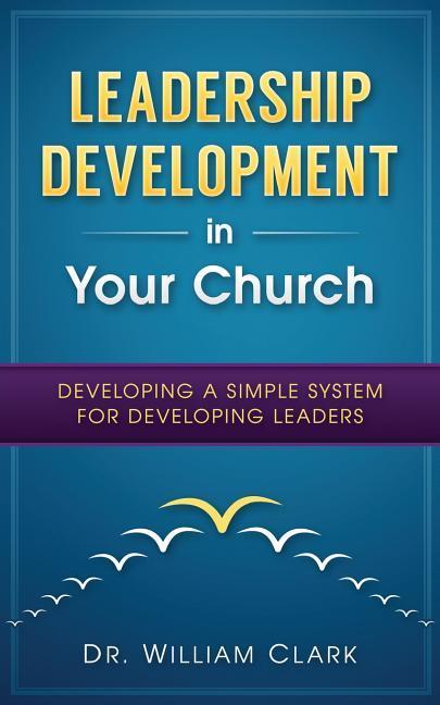 Vorderes Coverbild Leadership Development in Your Church: Developing a simple system for developing
