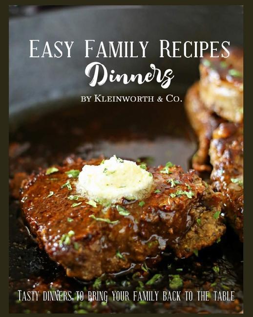 Vorderes Coverbild Easy Family Recipes - Dinners: Tasty Dinners to Bring Your Family Back to the Table