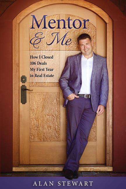 Vorderes Coverbild Mentor & Me: How I Closed 106 Deals My First Year in Real Estate