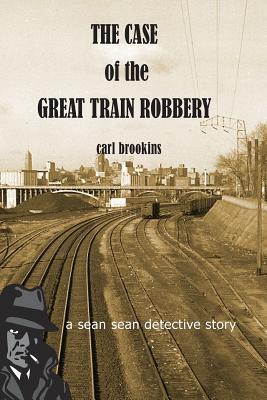 Vorderes Coverbild The Case of the Great Train Robbery: A Sean Sean PI Mystery