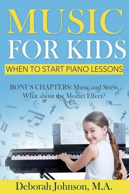 Vorderes Coverbild Music for Kids: When to Start Piano Lessons