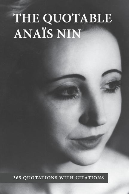 Vorderes Coverbild The Quotable Anais Nin: 365 Quotations with Citations