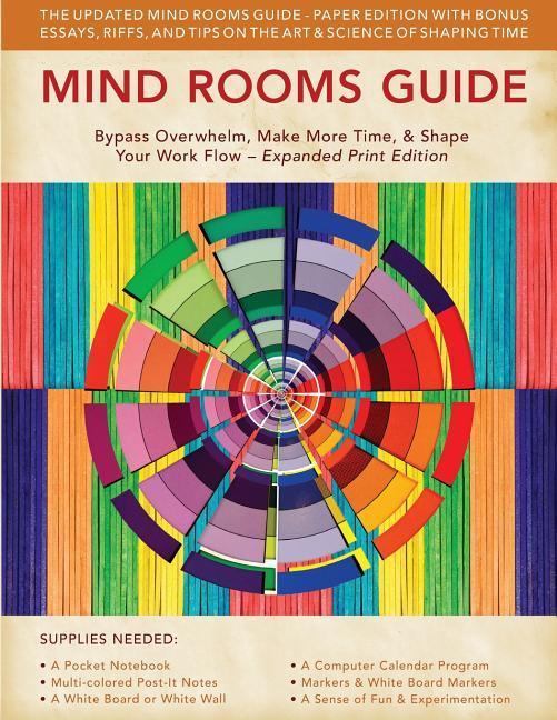 Vorderes Coverbild Mind Rooms Guide: Bypass Overwhelm, Make More Time, & Shape Your Work Flow (Expanded Print Edition)