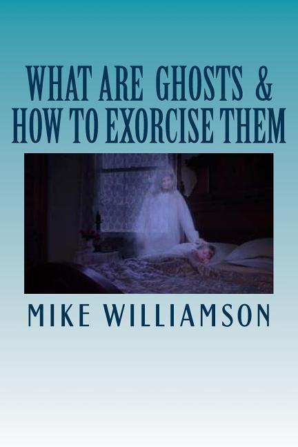 Vorderes Coverbild What are Ghosts: How to Exorcise Them