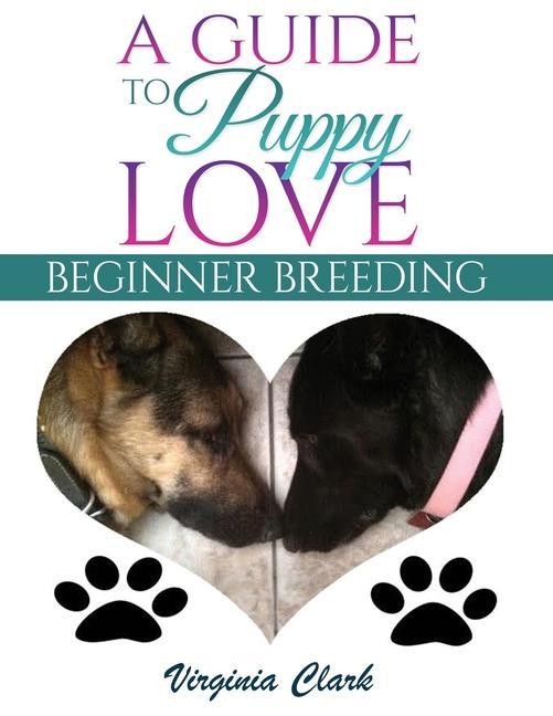Vorderes Coverbild A Guide to Puppy Love: Beginner Breeding