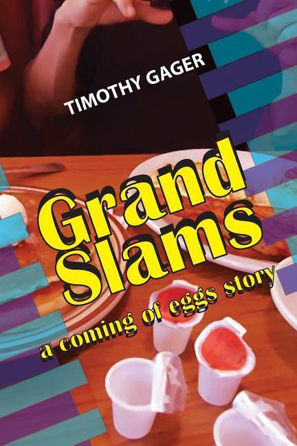 Vorderes Coverbild Grand Slams: a coming of eggs story