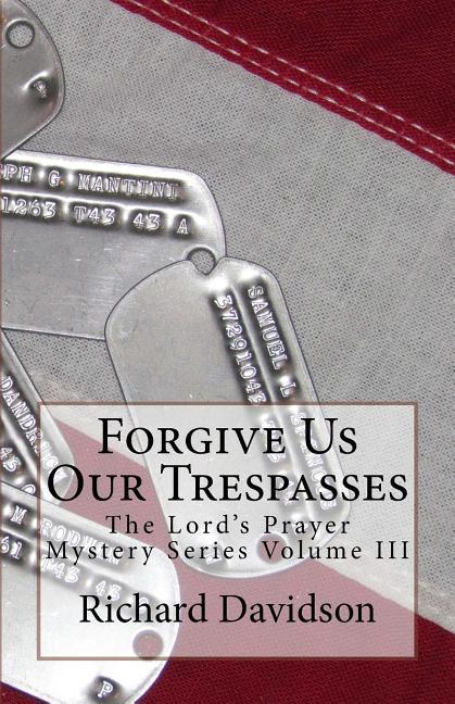 Vorderes Coverbild Forgive Us Our Trespasses: The Lord's Prayer Mystery Series Volume III