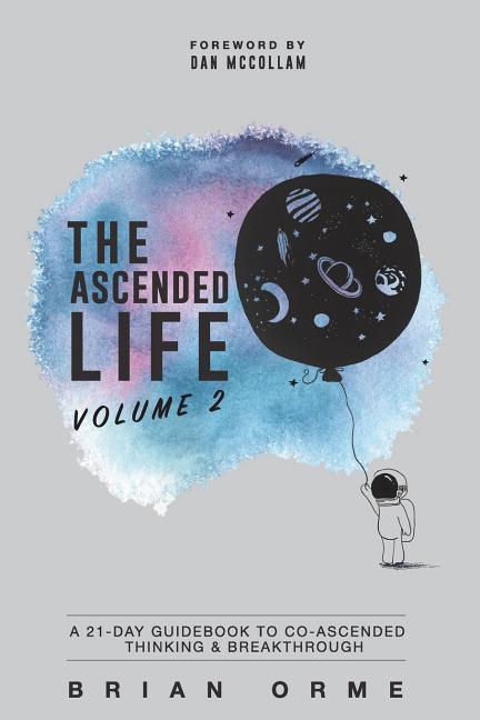 Vorderes Coverbild The Ascended Life: Volume 2: A 21-Day Guidebook to Co-Ascended Thinking & Breakthrough