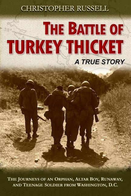 Vorderes Coverbild The Battle of Turkey Thicket: The Journeys of an Orphan, Altar Boy, Runaway, and Teenaged Soldier from Washington, D.C.