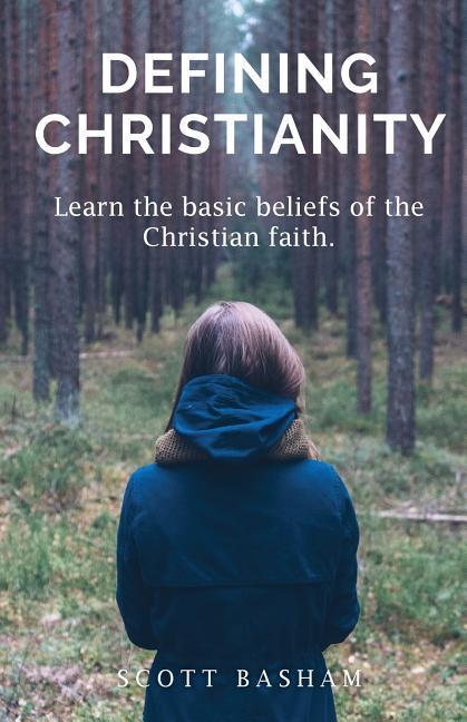 Vorderes Coverbild Defining Christianity: Learn the basic beliefs of the Christian faith