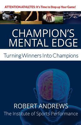 Vorderes Coverbild Champion's Mental Edge: Turning Winners into Champions
