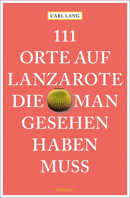 Vorderes Coverbild 111 Orte auf Lanzarote, die man gesehen haben muss
