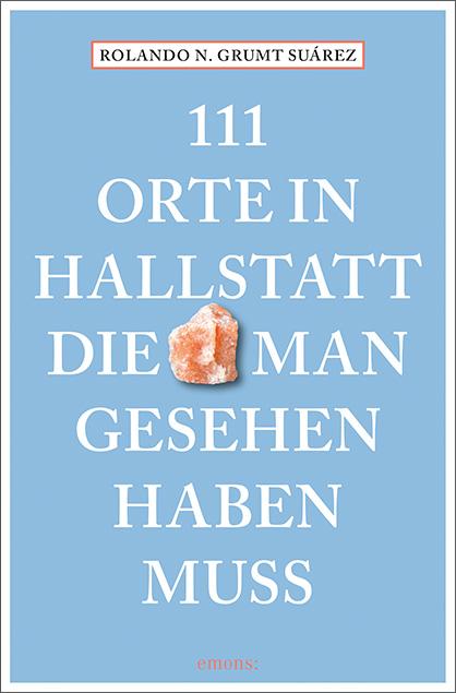 Vorderes Coverbild 111 Orte in Hallstatt, die man gesehen haben muss