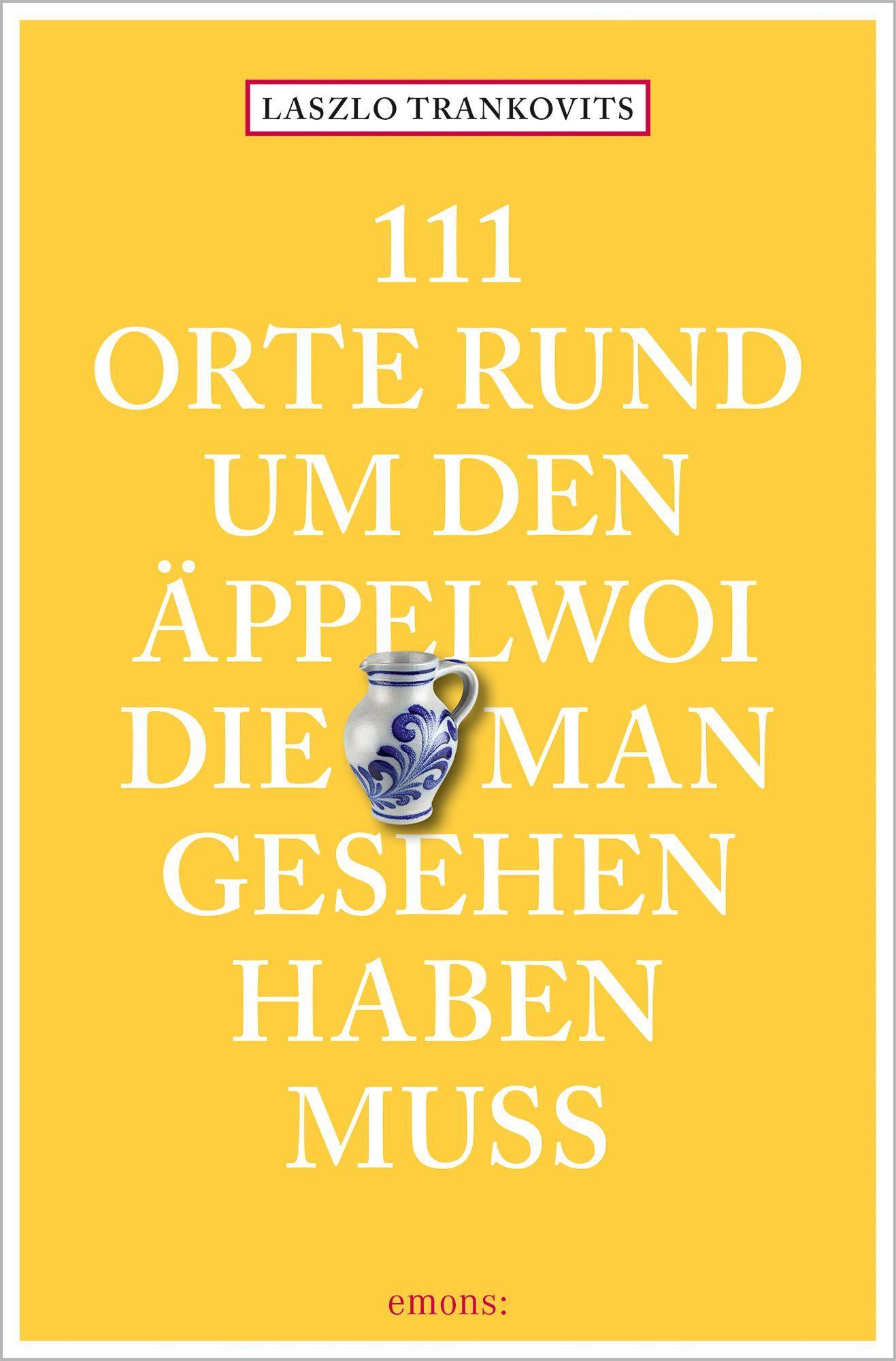 Vorderes Coverbild 111 Orte rund um den Äppelwoi, die man gesehen haben muss