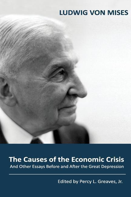 Vorderes Coverbild The Causes of the Economic Crisis: And Other Essays Before and After the Great Depression
