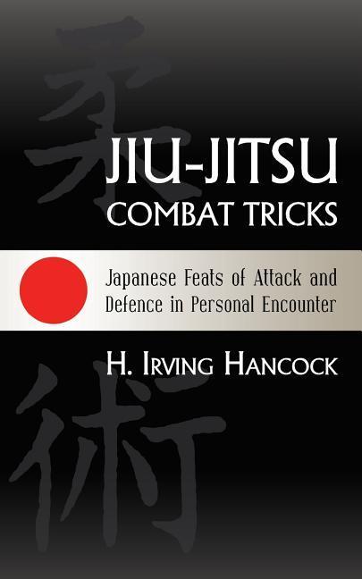 Vorderes Coverbild Jiu-Jitsu Combat Tricks: Japanese Feats of Attack and Defence in Personal Encounter