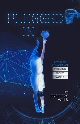 Vorderes Coverbild Plugged In: How AI Will Enhance an Evolving Sports World