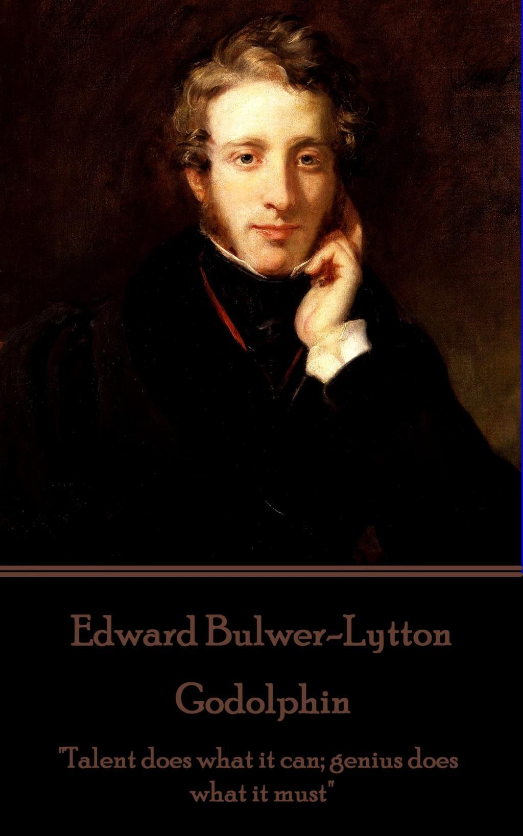 Vorderes Coverbild Edward Bulwer-Lytton - Godolphin: "Talent does what it can; genius does what it must"