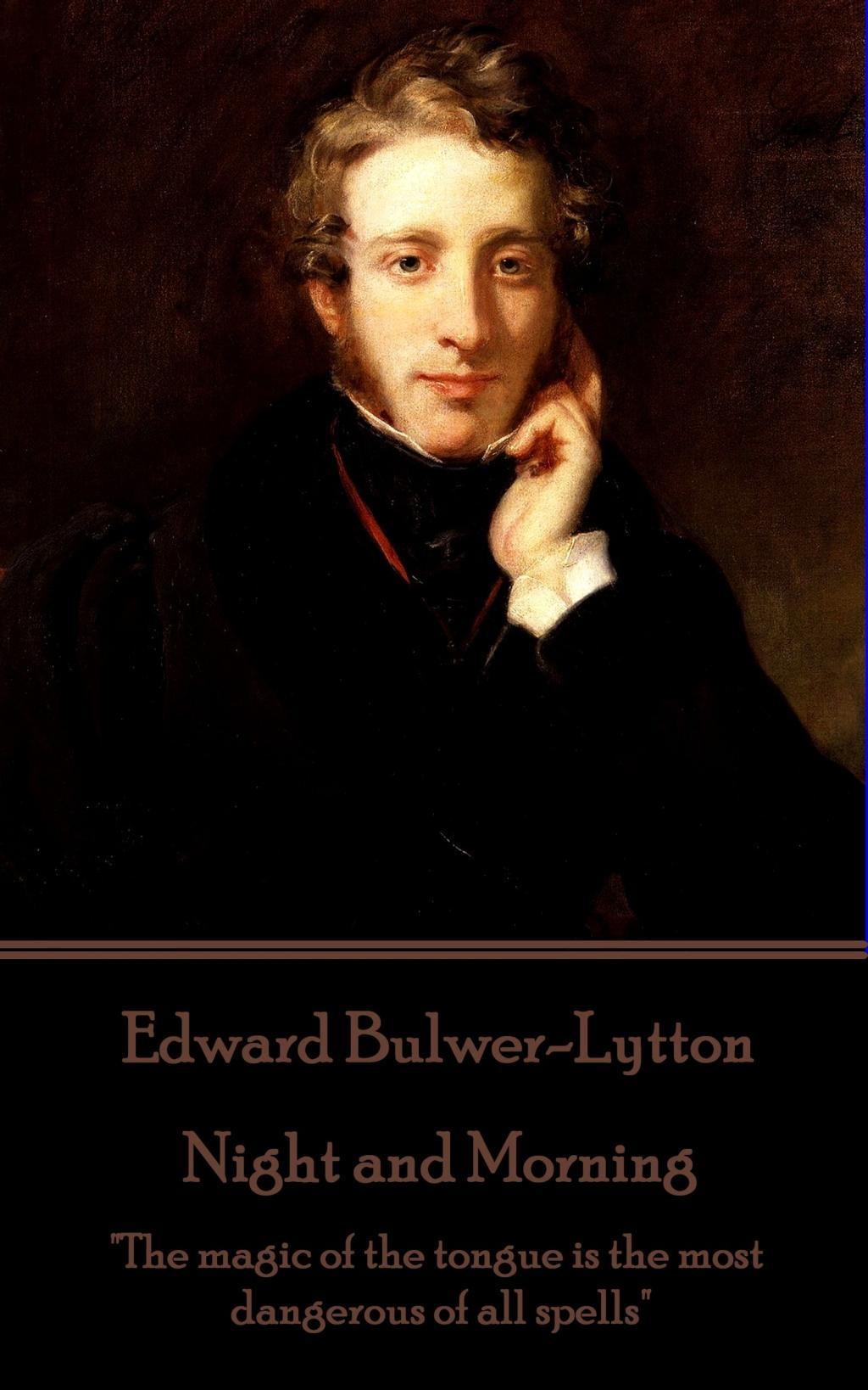 Vorderes Coverbild Edward Bulwer-Lytton - Night and Morning: "The magic of the tongue is the most dangerous of all spells"