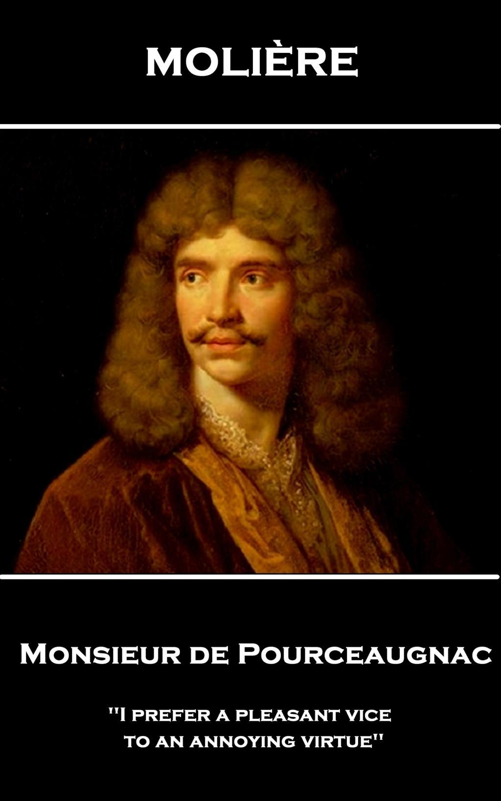 Vorderes Coverbild Moliere - Monsieur de Pourceaugnac: 'I prefer a pleasant vice to an annoying virtue''