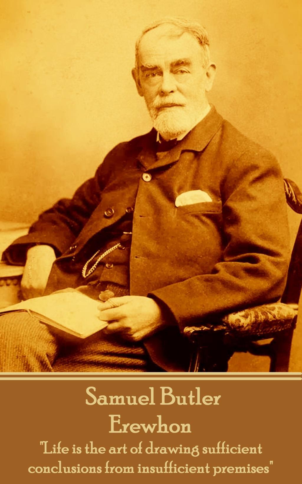 Vorderes Coverbild Samuel Butler - Erewhon: "Life is the art of drawing sufficient conclusions from insufficient premises"