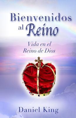 Vorderes Coverbild Bienvenidos al Reino: Vida en el Reino de Dios