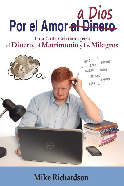 Vorderes Coverbild Por el Amor a Dios: Una Guía Cristiana para el Dinero, el Matrimonio y los Milagros