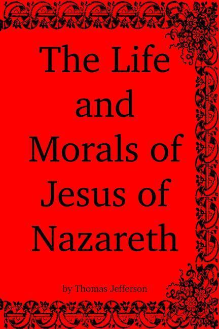 Vorderes Coverbild The Life and Morals of Jesus of Nazareth