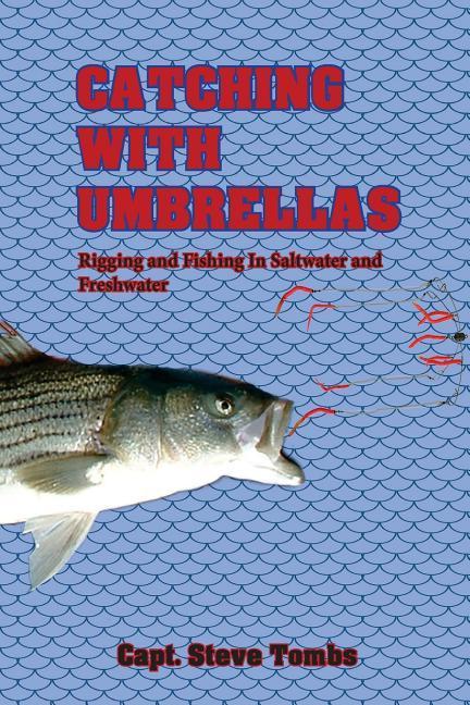 Vorderes Coverbild Catching with Umbrellas: Rigging and Fishing in Saltwater and Freshwater