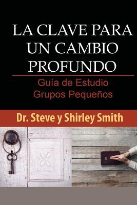 Vorderes Coverbild La Clave para un Cambio Profundo Guia de Estudio: Guia para Grupos Pequenos