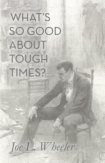 Vorderes Coverbild What's So Good About Tough Times?: Stories of People Refined by Difficulty