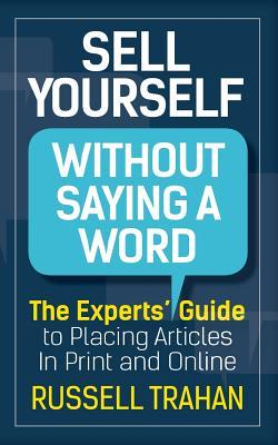 Vorderes Coverbild Sell Yourself Without Saying a Word: The Experts' Guide to Placing Articles in Print and Online