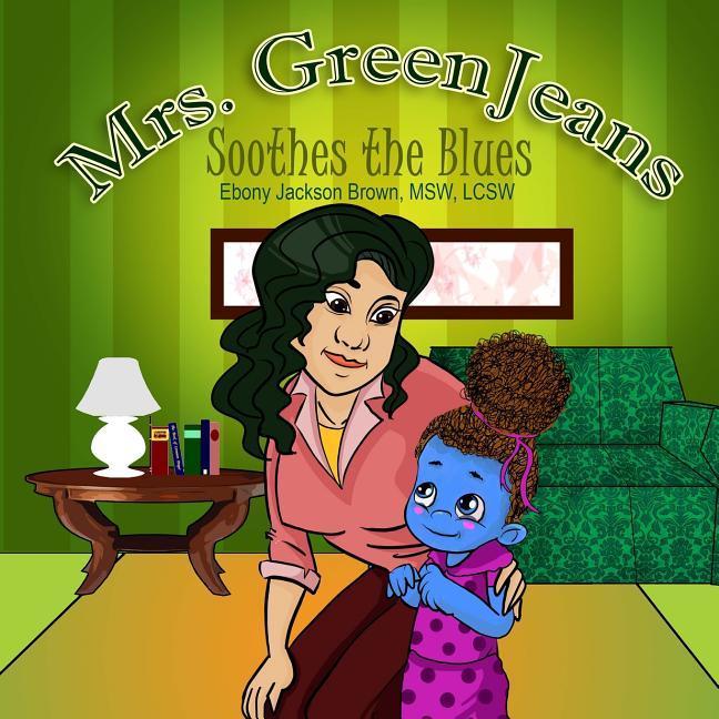 Vorderes Coverbild Mrs. GreenJeans Soothes the Blues: A Children's Storybook