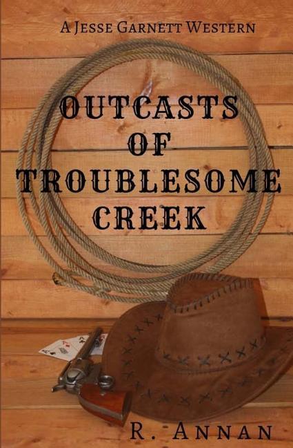 Vorderes Coverbild Outcasts of Troublesome Creek: A Jesse Garnett Western