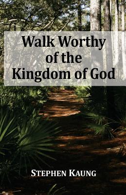 Vorderes Coverbild Walk Worthy of the Kingdom of God