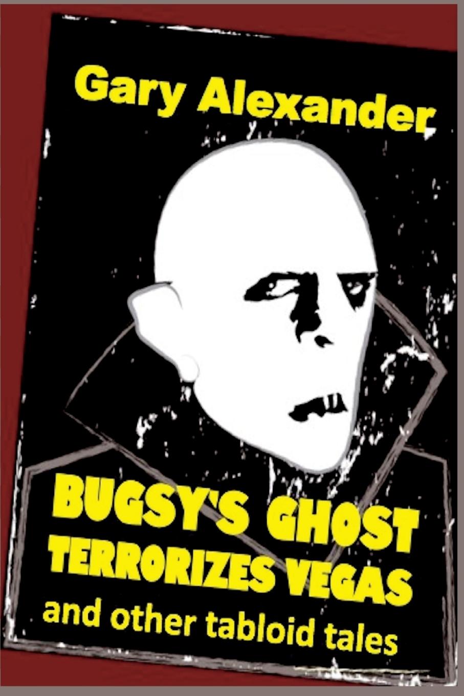 Vorderes Coverbild Bugsy's Ghost Terrorizes Vegas and Other Tabloid Tales