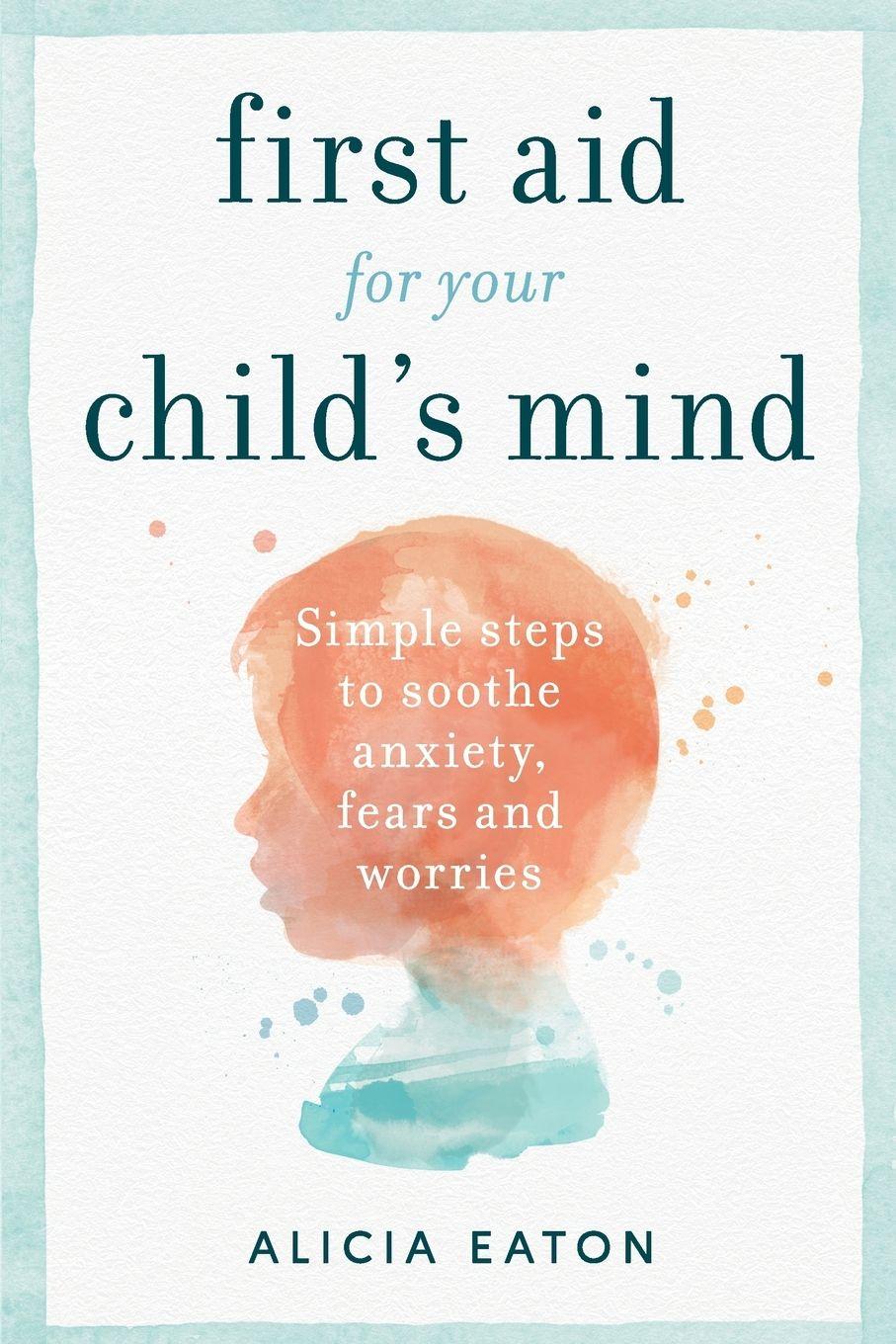 Vorderes Coverbild First Aid for your Child's Mind