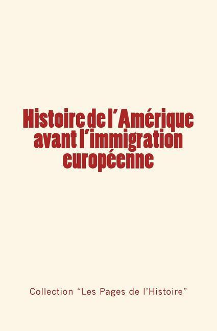 Vorderes Coverbild Histoire de l'Amérique avant l'immigration européenne