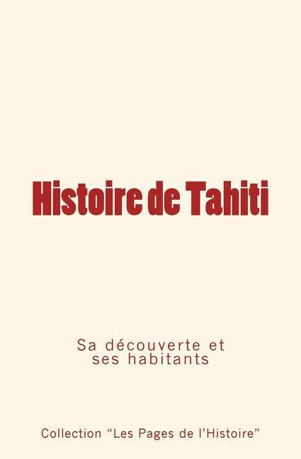 Vorderes Coverbild Histoire de Tahiti: sa découverte et ses habitants