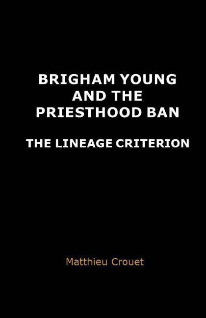 Vorderes Coverbild Brigham Young and the priesthood ban: The lineage criterion