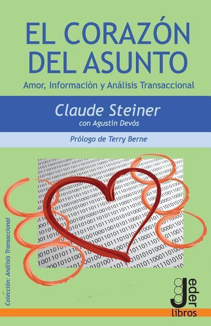 Vorderes Coverbild El Corazón del Asunto: Amor, Información y Análisis Transaccional