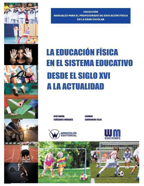 Vorderes Coverbild La Educación Física en el sistema educativo desde el siglo XVI a la actualidad
