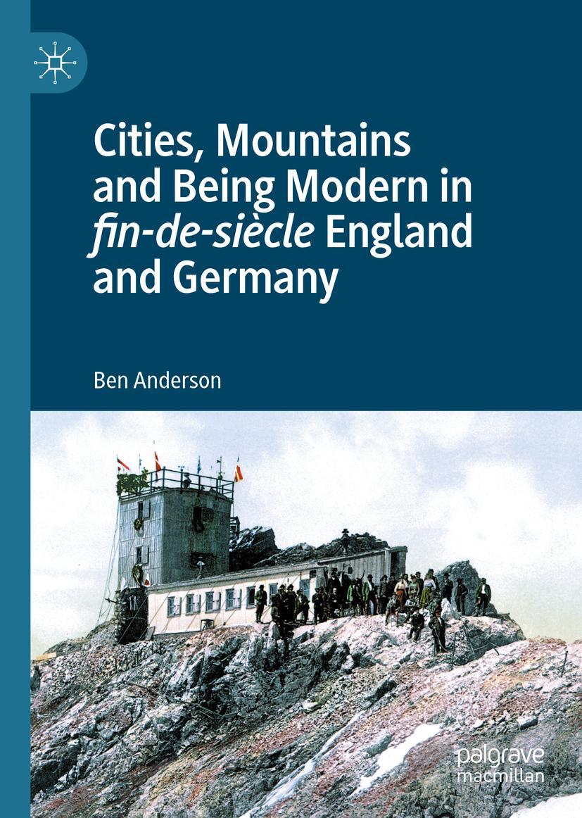 Vorderes Coverbild Cities, Mountains and Being Modern in fin-de-siècle England and Germany