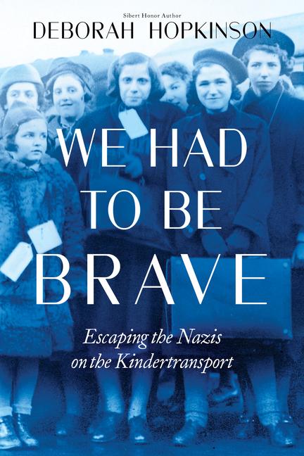 Vorderes Coverbild We Had to Be Brave: Escaping the Nazis on the Kindertransport (Scholastic Focus)