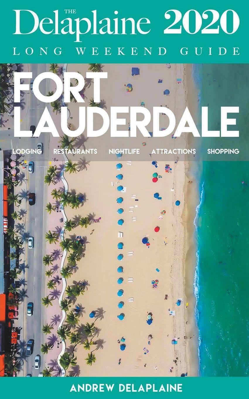 Vorderes Coverbild Fort Lauderdale - The Delaplaine 2020 Long Weekend Guide